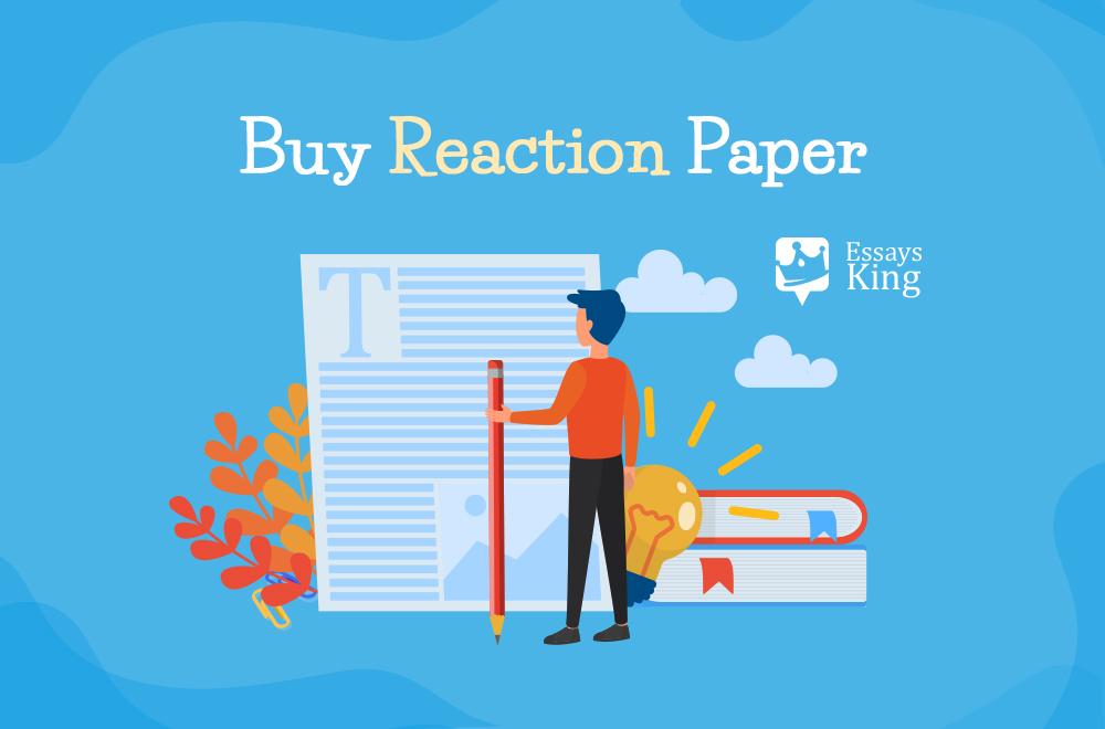 Buy Reaction Papers from the Most Professional Online Writing Company!