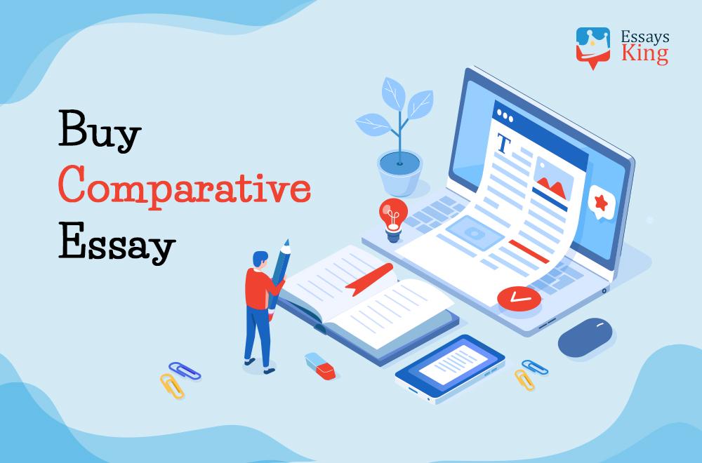 Buy Comparative Essay Help from Us and Forget about Your Troubles!